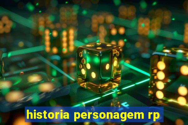 historia personagem rp