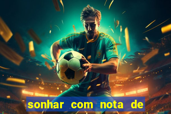 sonhar com nota de 5 reais jogo do bicho