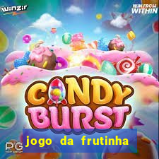 jogo da frutinha de ganhar dinheiro