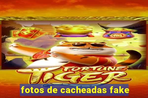 fotos de cacheadas fake