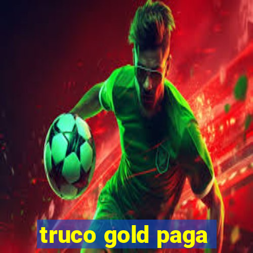 truco gold paga