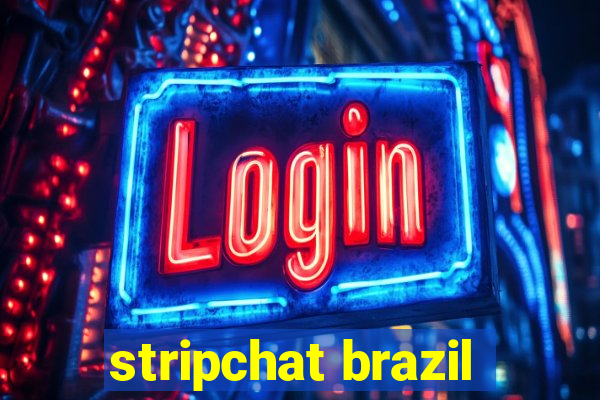 stripchat brazil