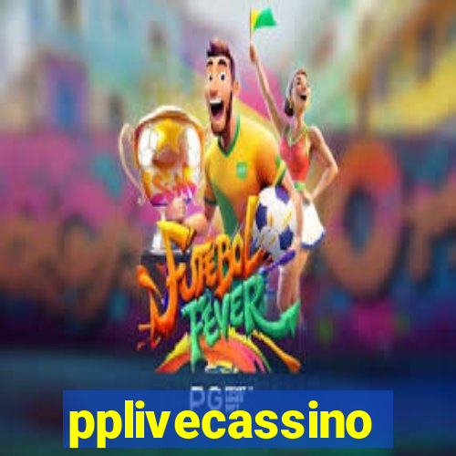 pplivecassino