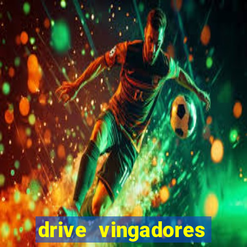 drive vingadores guerra infinita