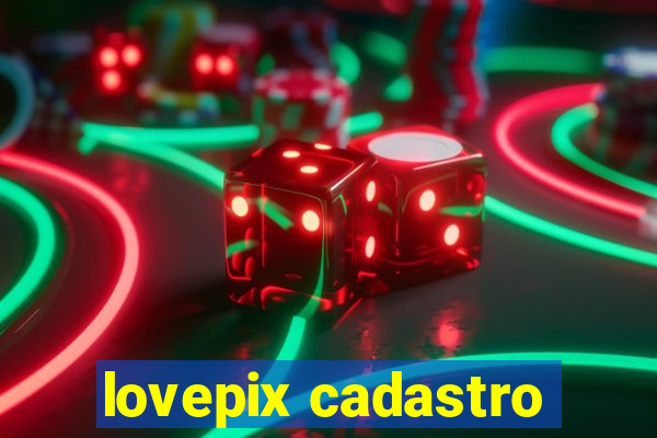 lovepix cadastro