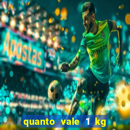 quanto vale 1 kg de lacre de latinha 2024