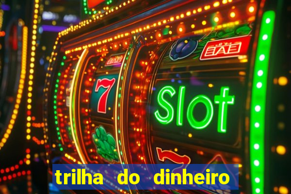 trilha do dinheiro gemeos investem