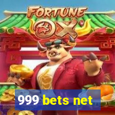 999 bets net