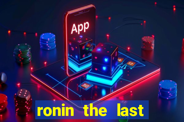 ronin the last samurai mod apk (unlimited money and gems)