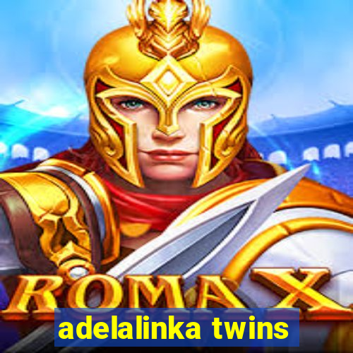 adelalinka twins