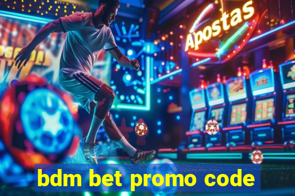 bdm bet promo code