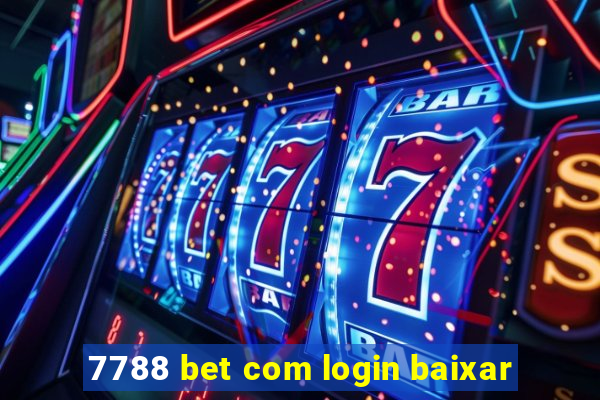 7788 bet com login baixar