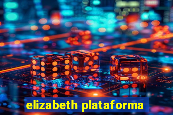 elizabeth plataforma