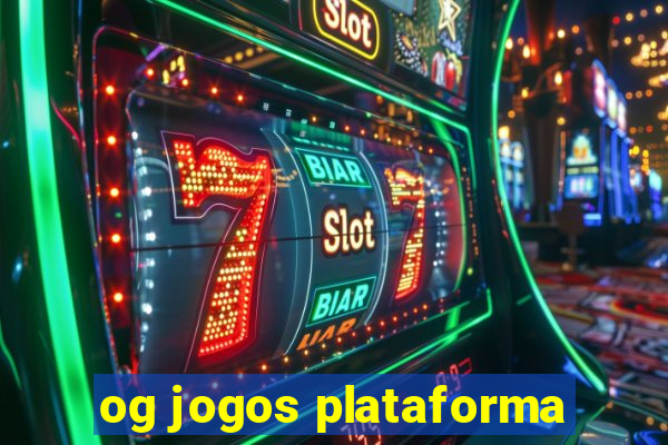 og jogos plataforma