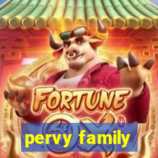 pervy family