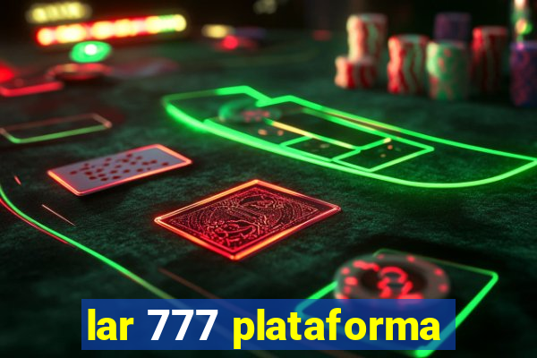 lar 777 plataforma