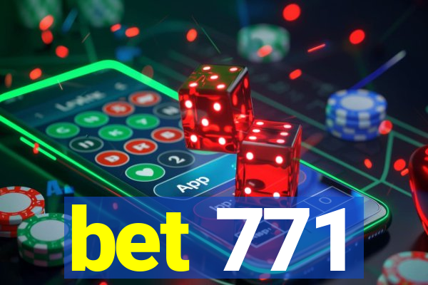 bet 771