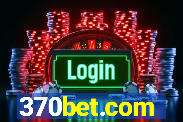 370bet.com