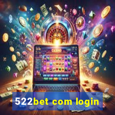 522bet com login