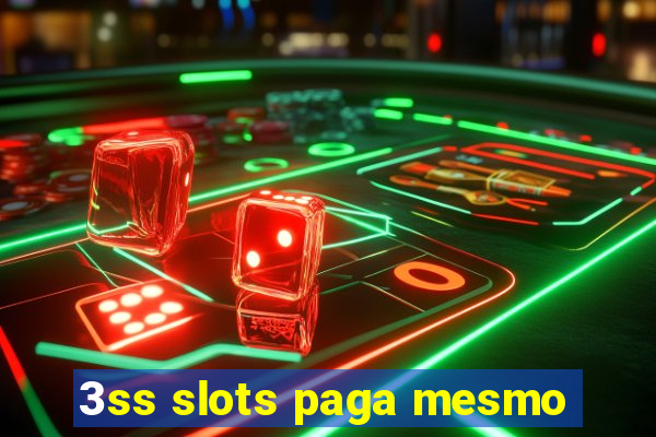 3ss slots paga mesmo