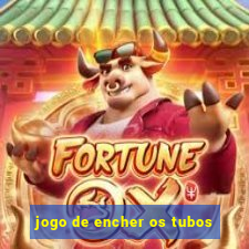 jogo de encher os tubos