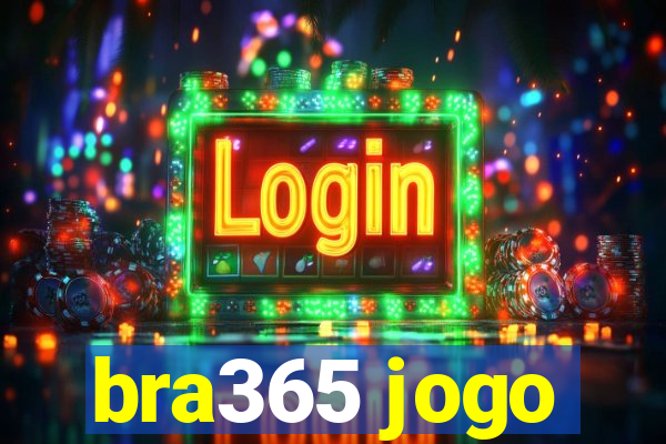 bra365 jogo