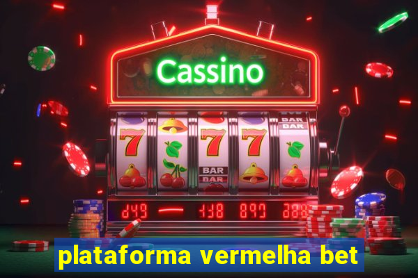 plataforma vermelha bet