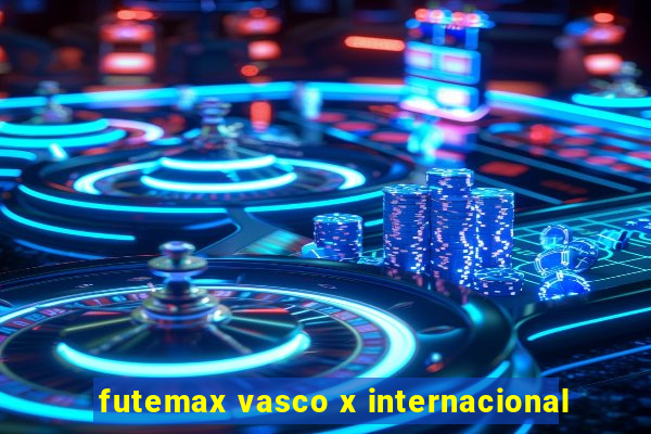 futemax vasco x internacional