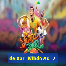 deixar windows 7 mais rapido