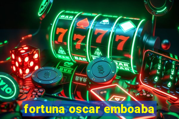 fortuna oscar emboaba