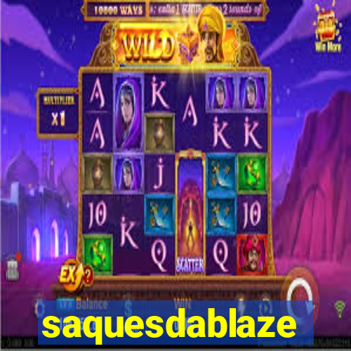 saquesdablaze