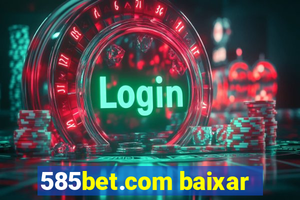 585bet.com baixar