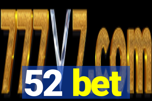 52 bet