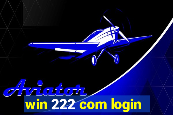 win 222 com login