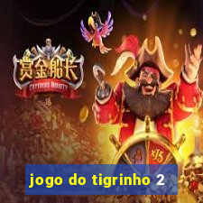 jogo do tigrinho 2