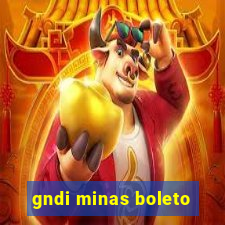 gndi minas boleto