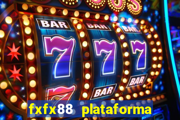 fxfx88 plataforma de jogos