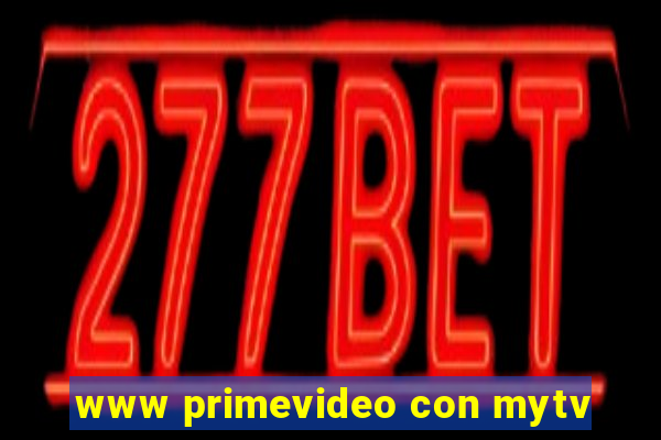 www primevideo con mytv