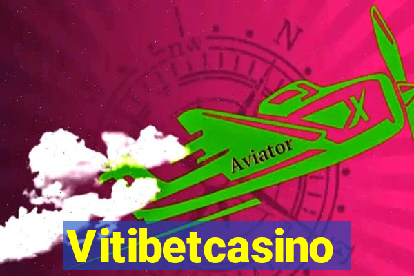 Vitibetcasino