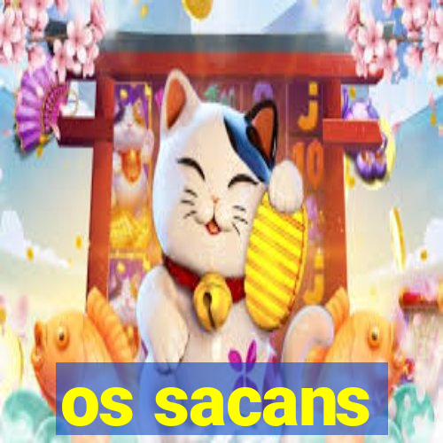 os sacans