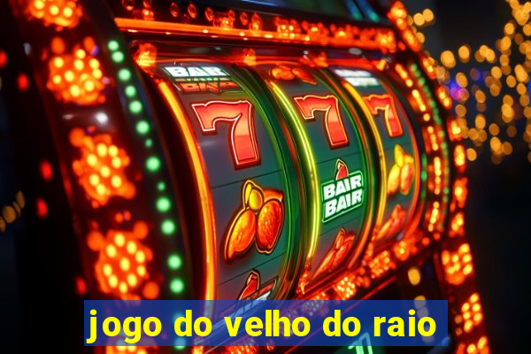 jogo do velho do raio