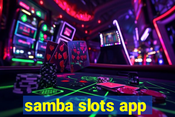 samba slots app