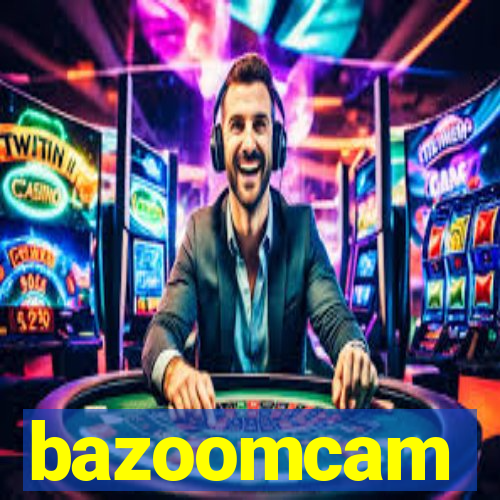 bazoomcam