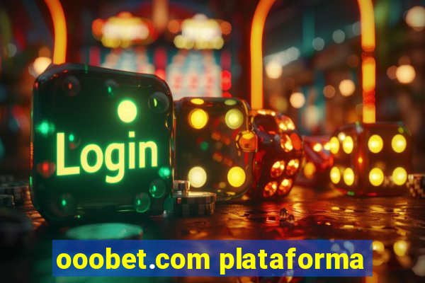 ooobet.com plataforma