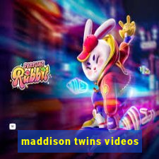 maddison twins videos