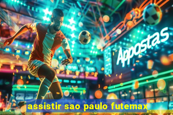 assistir sao paulo futemax