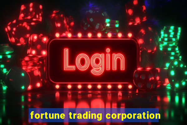 fortune trading corporation