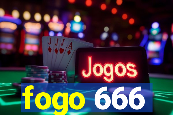 fogo 666