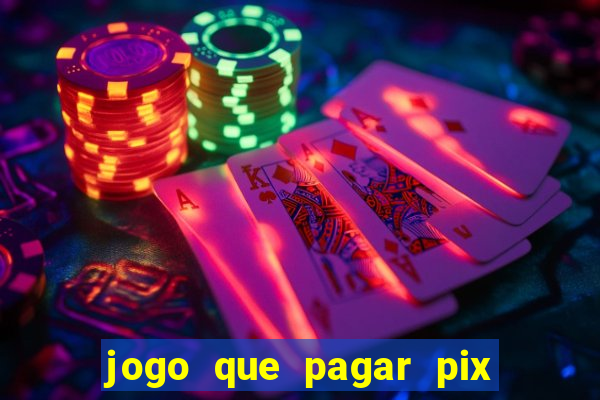 jogo que pagar pix na hora