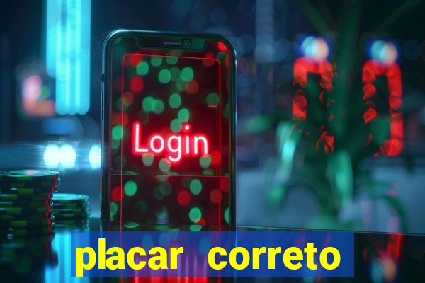 placar correto jogos de hoje